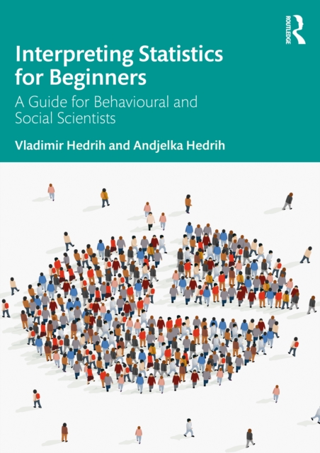 Interpreting Statistics for Beginners : A Guide for Behavioural and Social Scientists, Paperback / softback Book