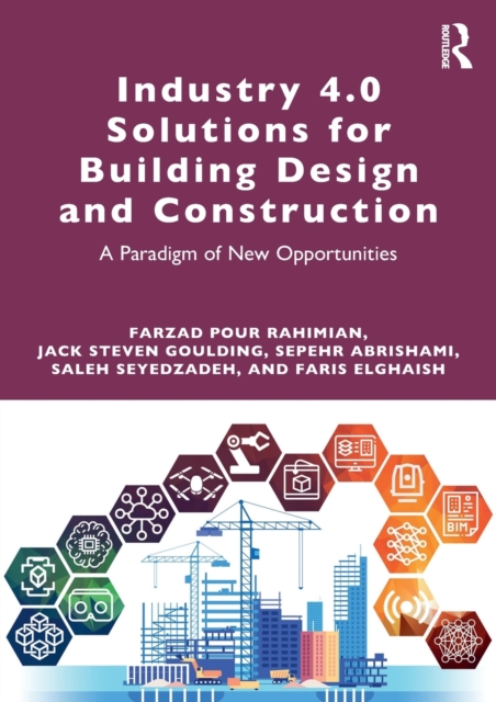 Industry 4.0 Solutions for Building Design and Construction : A Paradigm of New Opportunities, Paperback / softback Book