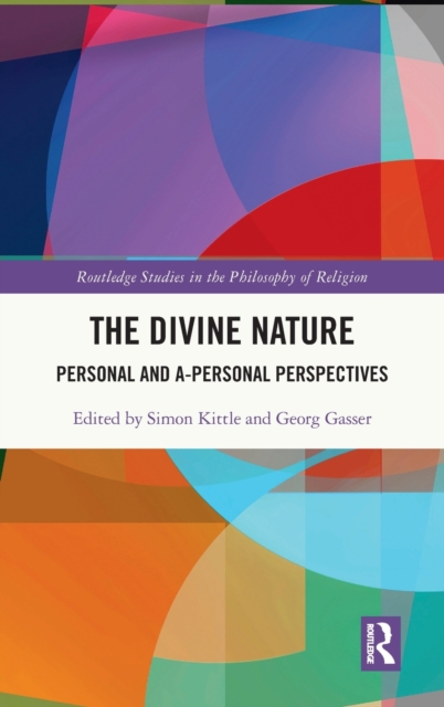 The Divine Nature : Personal and A-Personal Perspectives, Hardback Book