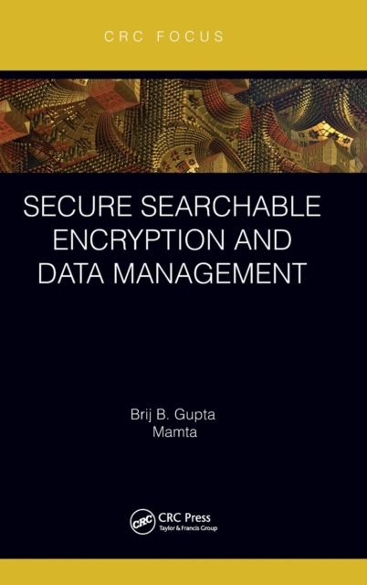 Secure Searchable Encryption and Data Management, Hardback Book