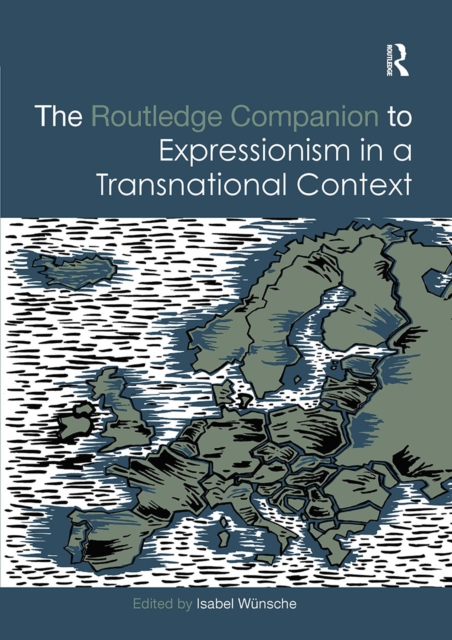 The Routledge Companion to Expressionism in a Transnational Context, Paperback / softback Book