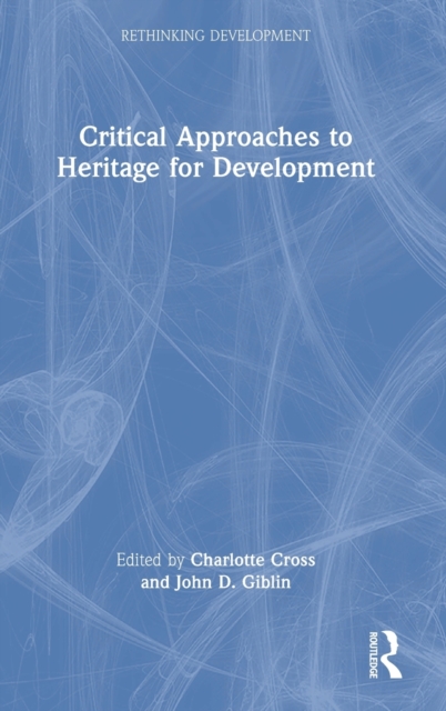 Critical Approaches to Heritage for Development, Hardback Book