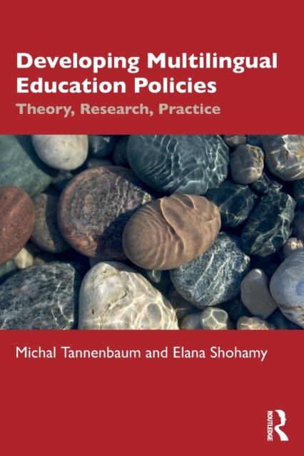 Developing Multilingual Education Policies : Theory, Research, Practice, Paperback / softback Book