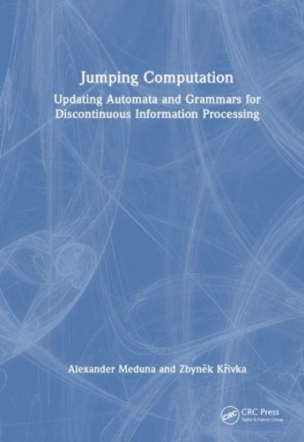 Jumping Computation : Updating Automata and Grammars for Discontinuous Information Processing, Hardback Book