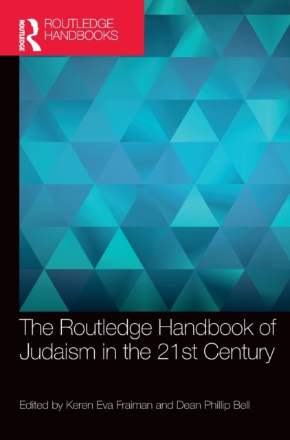 The Routledge Handbook of Judaism in the 21st Century, Hardback Book