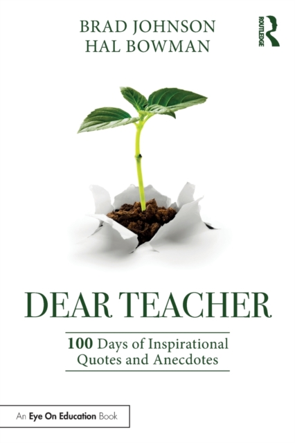 Dear Teacher : 100 Days of Inspirational Quotes and Anecdotes, Paperback / softback Book
