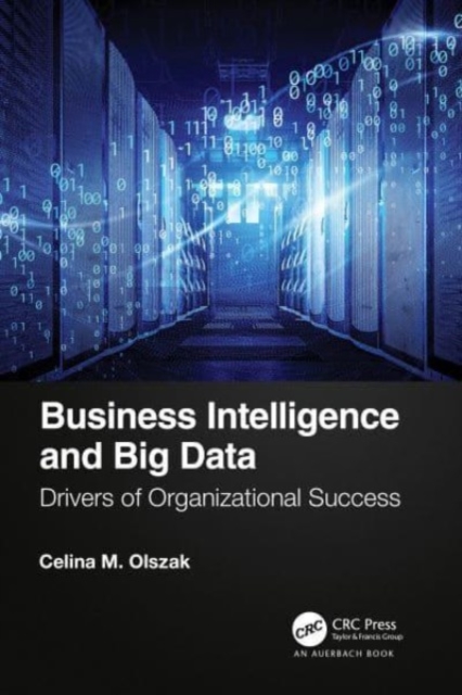 Business Intelligence and Big Data : Drivers of Organizational Success, Paperback / softback Book