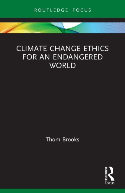 Climate Change Ethics for an Endangered World, Paperback / softback Book