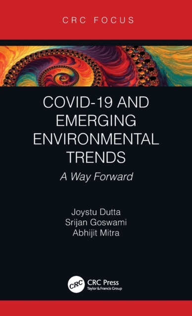 COVID-19 and Emerging Environmental Trends : A Way Forward, Hardback Book
