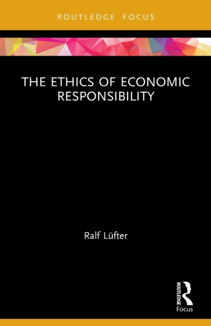 The Ethics of Economic Responsibility, Paperback / softback Book