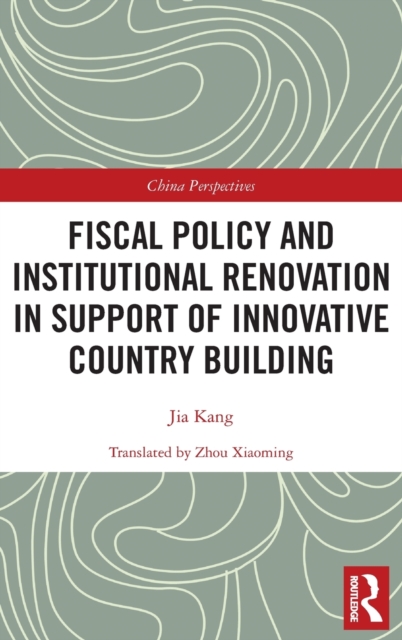 Fiscal Policy and Institutional Renovation in Support of Innovative Country Building, Paperback / softback Book
