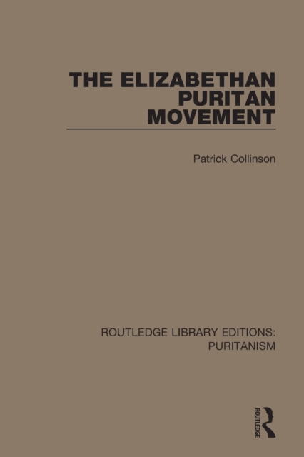 The Elizabethan Puritan Movement, Paperback / softback Book