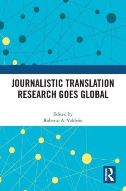Journalistic Translation Research Goes Global, Paperback / softback Book