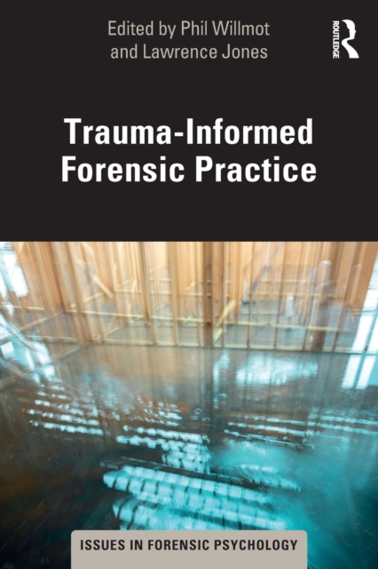 Trauma-Informed Forensic Practice, Paperback / softback Book