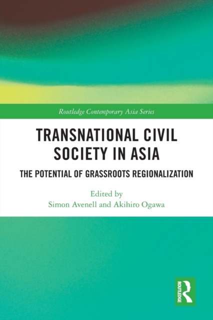Transnational Civil Society in Asia : The Potential of Grassroots Regionalization, Paperback / softback Book