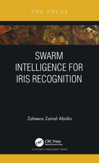 Swarm Intelligence for Iris Recognition, Hardback Book