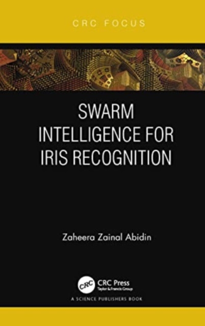 Swarm Intelligence for Iris Recognition, Paperback / softback Book