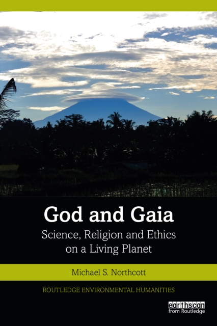 God and Gaia : Science, Religion and Ethics on a Living Planet, Paperback / softback Book