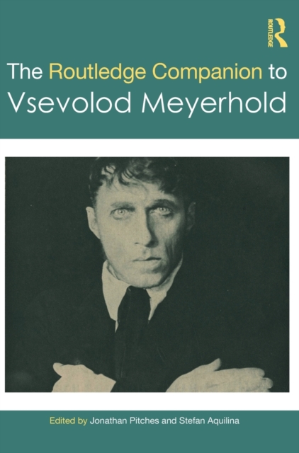 The Routledge Companion to Vsevolod Meyerhold, Hardback Book