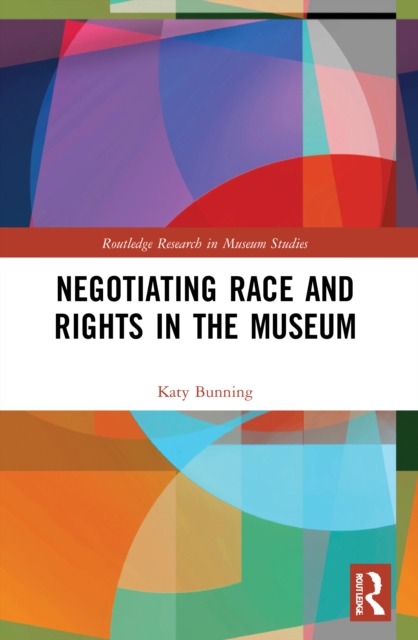 Negotiating Race and Rights in the Museum, Paperback / softback Book