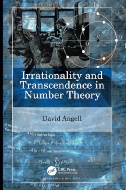 Irrationality and Transcendence in Number Theory, Paperback / softback Book