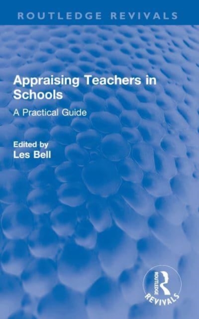 Appraising Teachers in Schools : A Practical Guide, Paperback / softback Book