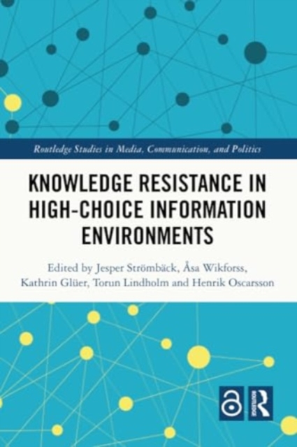 Knowledge Resistance in High-Choice Information Environments, Paperback / softback Book