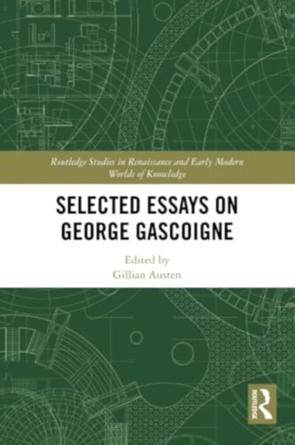 Selected Essays on George Gascoigne, Paperback / softback Book