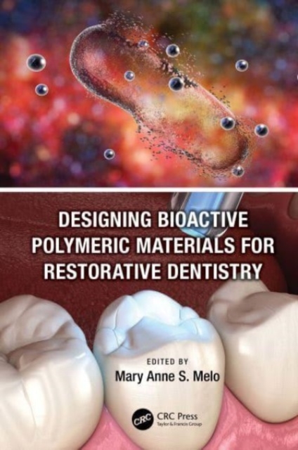 Designing Bioactive Polymeric Materials For Restorative Dentistry, Paperback / softback Book
