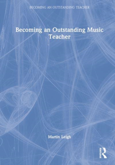 Becoming an Outstanding Music Teacher, Hardback Book