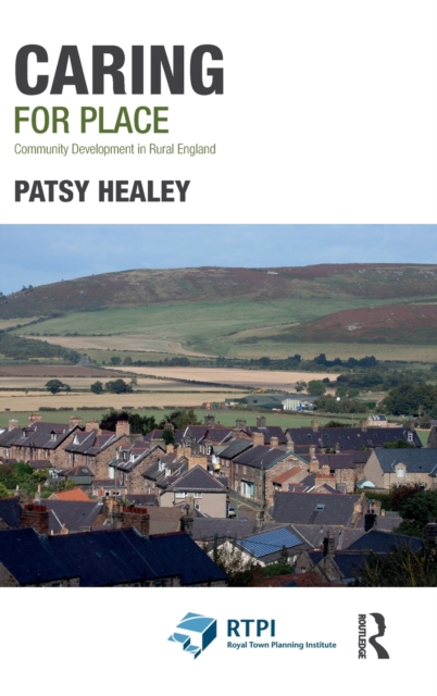 Caring for Place : Community Development in Rural England, Hardback Book
