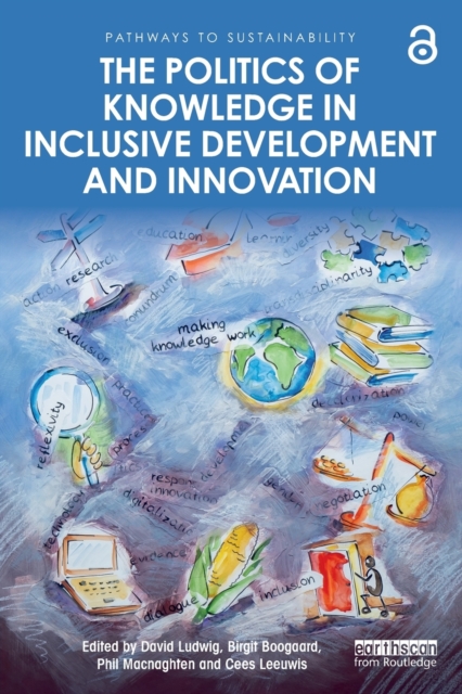 The Politics of Knowledge in Inclusive Development and Innovation, Paperback / softback Book
