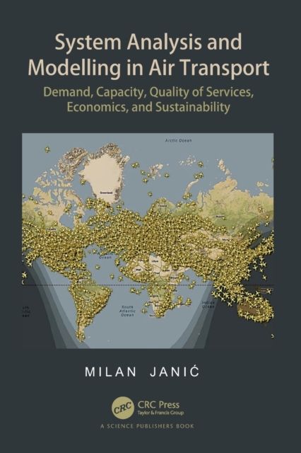 System Analysis and Modelling in Air Transport : Demand, Capacity, Quality of Services, Economic, and Sustainability, Paperback / softback Book