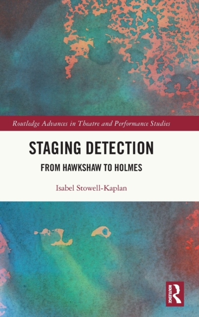 Staging Detection : From Hawkshaw to Holmes, Hardback Book