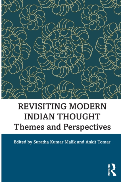 Revisiting Modern Indian Thought : Themes and Perspectives, Paperback / softback Book