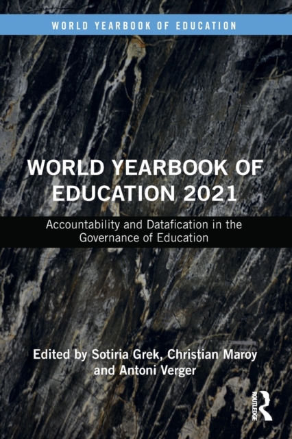 World Yearbook of Education 2021 : Accountability and Datafication in the Governance of Education, Paperback / softback Book