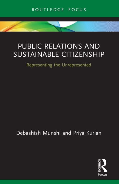 Public Relations and Sustainable Citizenship : Representing the Unrepresented, Paperback / softback Book