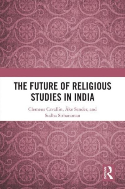 The Future of Religious Studies in India, Paperback / softback Book
