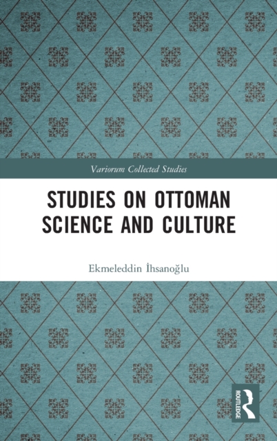 Studies on Ottoman Science and Culture, Hardback Book