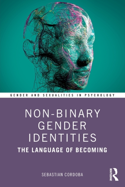 Non-Binary Gender Identities : The Language of Becoming, Paperback / softback Book