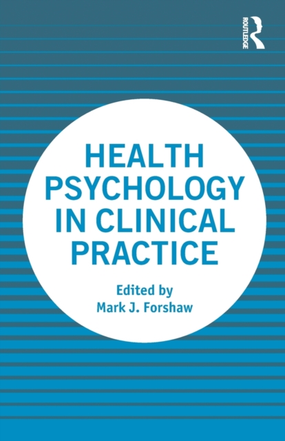 Health Psychology in Clinical Practice, Paperback / softback Book