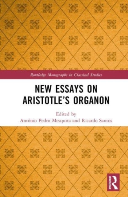 New Essays on Aristotle’s Organon, Hardback Book
