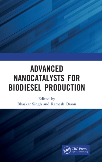 Advanced Nanocatalysts for Biodiesel Production, Hardback Book