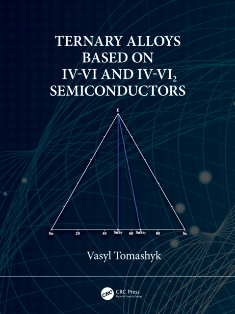 Ternary Alloys Based on IV-VI and IV-VI2 Semiconductors, Hardback Book