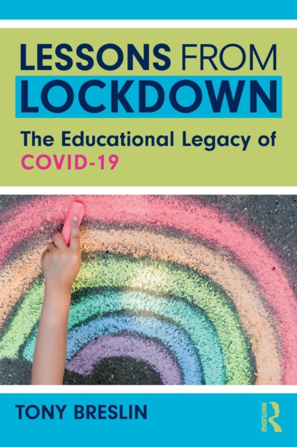 Lessons from Lockdown : The Educational Legacy of COVID-19, Paperback / softback Book
