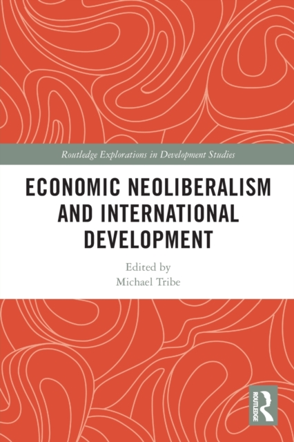 Economic Neoliberalism and International Development, Paperback / softback Book