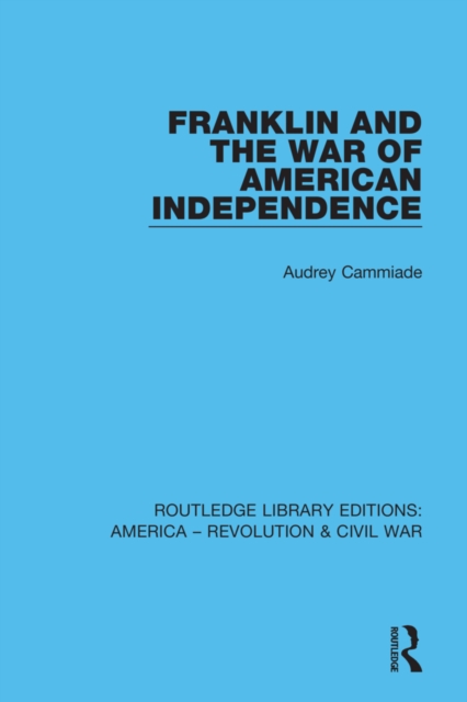 Franklin and the War of American Independence, Hardback Book