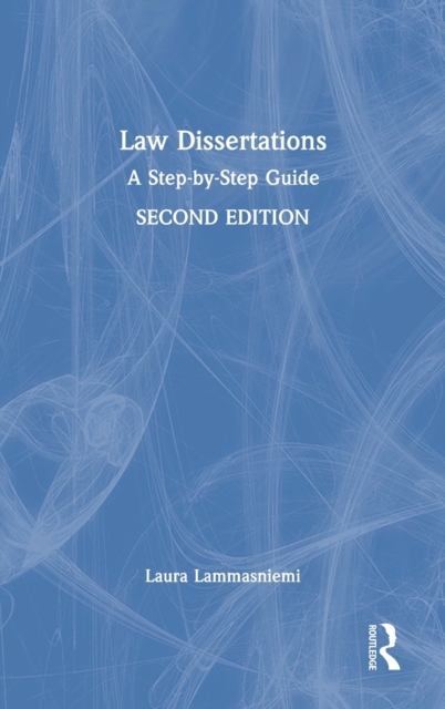 Law Dissertations : A Step-by-Step Guide, Hardback Book