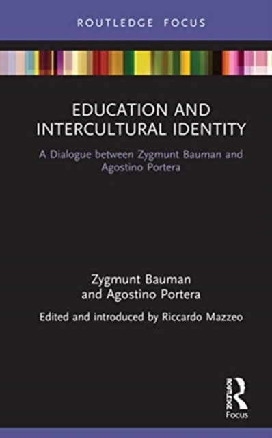 Education and Intercultural Identity : A Dialogue between Zygmunt Bauman and Agostino Portera, Hardback Book