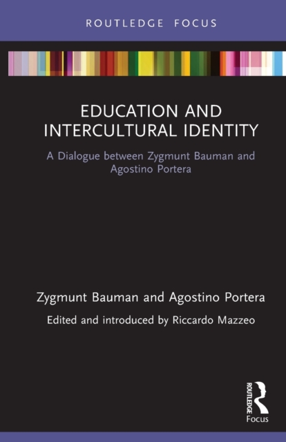 Education and Intercultural Identity : A Dialogue between Zygmunt Bauman and Agostino Portera, Paperback / softback Book